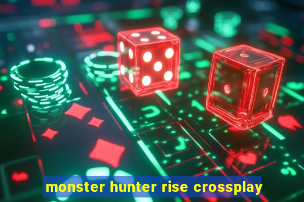 monster hunter rise crossplay